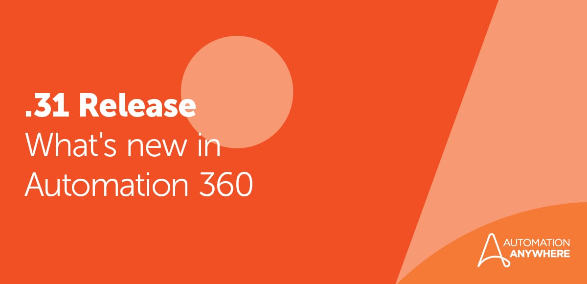 .31 Release - What's new in Automation 360
